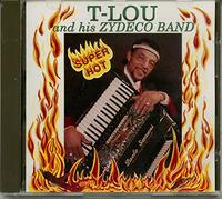 Super Hot T-Lou - Super Hot T-Lou & His Zydeco Band