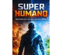 Super Humano - Transforme-se em 365 dias (Portuguese Edition)