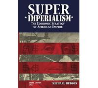 Michael Hudson Super Imperialism. The Economic Strategy of American (Tascabile)