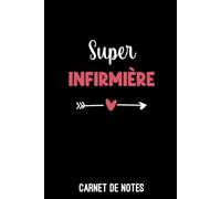super infirmière coeur: Carnet de notes infirmière | Bloc notes A5 (6x9 pouces - 15,24 x 22,86 cm) | 100 pages lignées à remplir