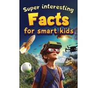 Super Interesting Facts For Smart Kids (Tascabile)