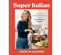 Super-Italian: Reimagining Healthy the Mediterranean Way
