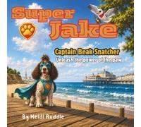 Super Jake: The great Seagull Chip-Heist at the beach