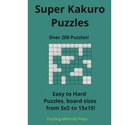 Super Kakuro Puzzles: Easy, Medium, and Hard Cross sum puzzles. Over 200 puzzles with solutions included,