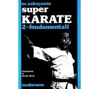 Super karate. Vol. 2: Fondamentali.