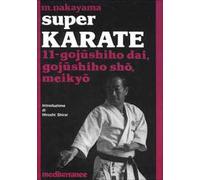Super karate. Vol. 11: Gojushiho Dai, Gojushido Sho, Meikyo.