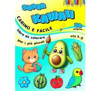 SUPER KAWAII Carino e Facile Libro da Colorare per I più Piccoli (età 1-3 anni) | Il Primo libro da colorare | frutta e verdura, animali, uccelli… con ... e carino e linee spesse: (Edizione italiana)