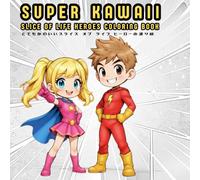 Super Kawaii Slice of Life Heroes Coloring Book