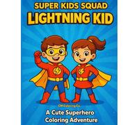 Super Kid Squad: Lightning Kid: A Cute Superhero Coloring Adventure For Kids