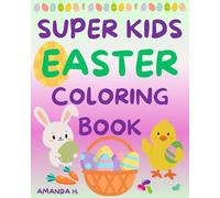 SUPER KIDS EASTER COLORING BOOK: BOLD AND EASY COLORING BOOK, EASTER GIFTS