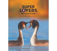 SUPER LOVERS DE LA NATURE : TRÉSORS DE LA BIODIVERSITÉ