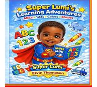 Super Lumi’s Learning Adventures: Learning My ABCs & Numbers