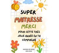 Super Maitresse Merci Pour Cette Très Jolie Année En Ta Compagnie - AGENDA DE BORD 2025-2026: Cadeau fin d'année pour exprimer votre gratitude à votre enseignant
