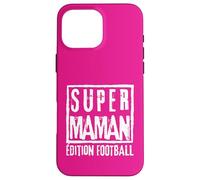 Super Maman Édition Football Mère Sportive Coach Joueuse Custodia per iPhone 16 Pro Max