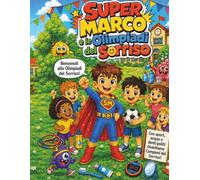 Super Marco e le Olimpiadi del Sorriso