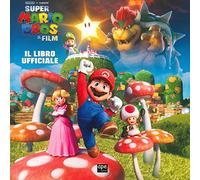Super Mario Bros. Il film. Il libro ufficiale. Ediz. a colori