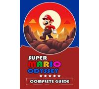 Super Mario Odyssey Complete Guide and Walkthrough [Updated and Expa (Tascabile)