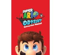 Super Mario Odyssey Manual: An Unofficial Manual