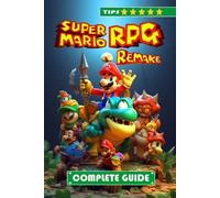 Super Mario RPG Remake Complete Guide and Walkthrough (Tascabile)