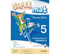 Super MAT 5. (con Geronimo Stilton) Quaderno Operativo di MATEMATICA