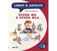 Super Me e Super Mia. Con lettura ad alta voce
