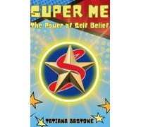 Super Me: The Power of Self-Belief