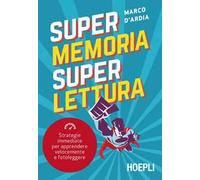 Super memoria super lettura. Strategie immediate per apprendere velocemente e fotoleggere
