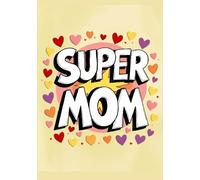 Super Mom, Personalized Squared Grid Notebook, 100-sheet, 200 pages, format A5, glossy cover, Mother's Day: Cute and Practical Gift for Your Amazing Mom