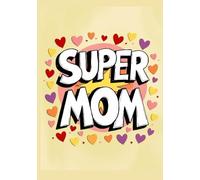 Super Mom, Personalized Squared Grid Notebook, 50-sheet, 100 pages, format A5, glossy cover, Mother's Day: Cute and Practical Gift for Your Amazing Mom