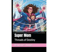 Super Mom: Threads of Destiny