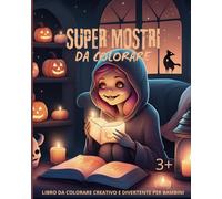 Super mostri da colorare per bambini: Libro da colorare creativo e divertente per bambini
