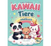 Super Niedliche Kawaii Tiere Malbuch: Entspannung & Stressabbau für Kinder - 50 süße Ausmalbilder mit niedlichen Tieren: Katzen, Hunde, Pandas und ... Jahren. Einfache Motive für Kinder und Teens