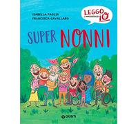 Super nonni. Ediz. a colori