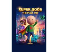 Super Noob Book 2: The Pixel Pup