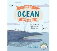 Gaelle Almeras Super Ocean Weekend (Tascabile) Science Adventure Club
