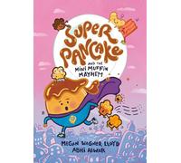 Megan Wagner Lloyd Abhi Alwa Super Pancake and the Mini Muffin Mayhe (Tascabile)