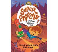 Super Pancake and the Mystery of the Missing Egg: (A Graphic Novel)