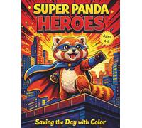 Super Panda Heroes: Saving the Day with Color: 50 Action-Packed Superhero Red Panda Coloring Pages for Kids Ages 4-8 - Capes, Masks, Comic Style Cities, and Brave Adventures (Activity Book)