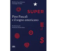 Super. Pino Pascali e il sogno americano