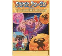 Super Po-Go dans l'espace : Volume 1 - le roman