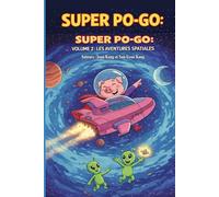 Super Po-Go dans l'espace : Volume 2 - le roman