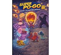 Super Po-Go dans l'espace : Volume 3 - le roman