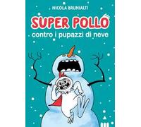 Super Pollo contro i pupazzi di neve