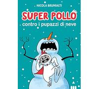 Super Pollo contro i pupazzi di neve