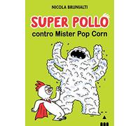 Super Pollo contro Mister Pop Corn