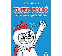 Super Pollo e l'alieno sparapuzze