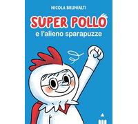 Super Pollo e l'alieno sparapuzze