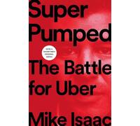 Super Pumped: The Battle for Uber