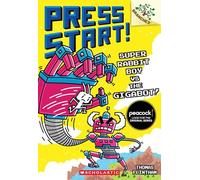 Super Rabbit Boy Vs. the Gigabot!: A Branches Book