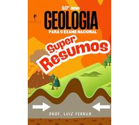 Super Resumos de Geologia 10º Ano preparatório para o Exame Nacional